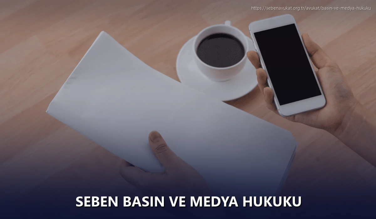 Seben Basın ve Medya Hukuku